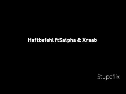 Haftbefehl ft Saipha & Xraab