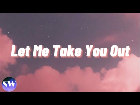 Let Me Take You Out (Lyric) |New Tiktok Song 2020!!