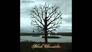 Black Chandelier - Biffy Clyro [HQ]