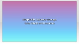 Matplotlib Colorbar change ticks labels and locators