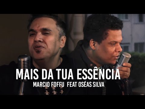 Mais da Tua Essência - Marcio Foffu feat Oséas Silva