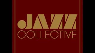 Don't Change Your Ways feat. Shea Soul - JAZZ COLLECTIVE