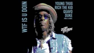 Young Thug ft. Quavo, Duke & Rich The Kid - WTF You Doin SLOWED DOWN