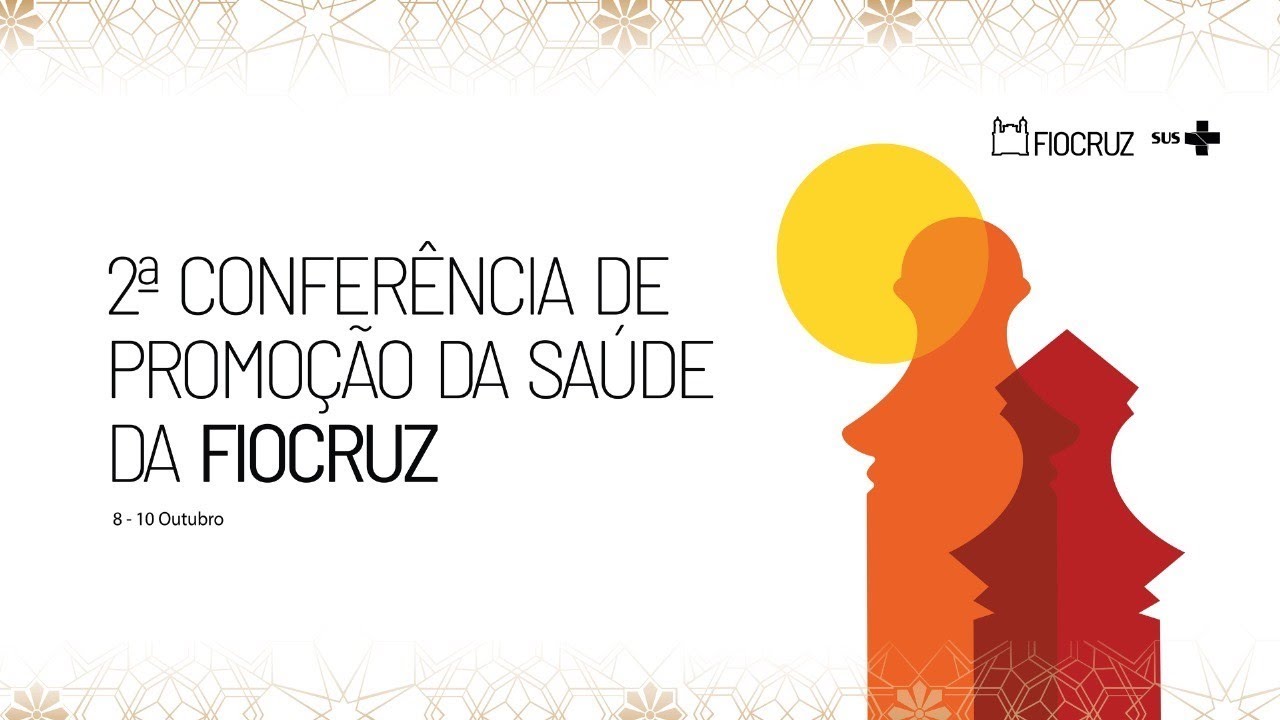 2ª Conferência de Promoção da Saúde da Fiocruz - Dia 3