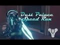 Destiny - Dust Palace Speed Run (Vanguard ROC ...