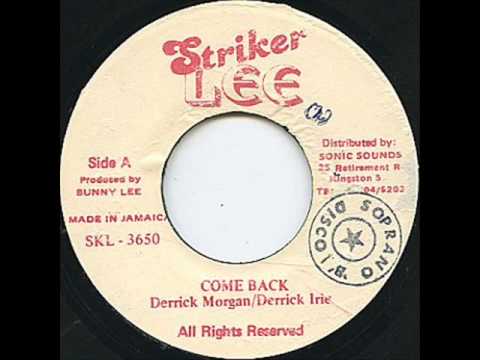Derrick Morgan & Derrick Irie - Come Back