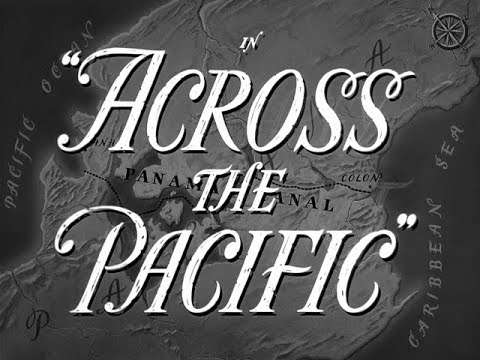 Across the Pacific 1942 title sequence