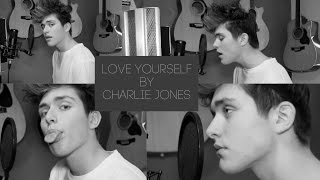 Love Yourself cover by Charlie Jones