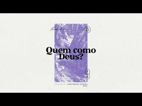 Quem Como Deus - Comunidade Católica Kadosh