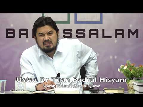 20190912 Ustaz Dr Tuan Badrul Hisyam : Syarah Tafsir Ahkam Al Quran