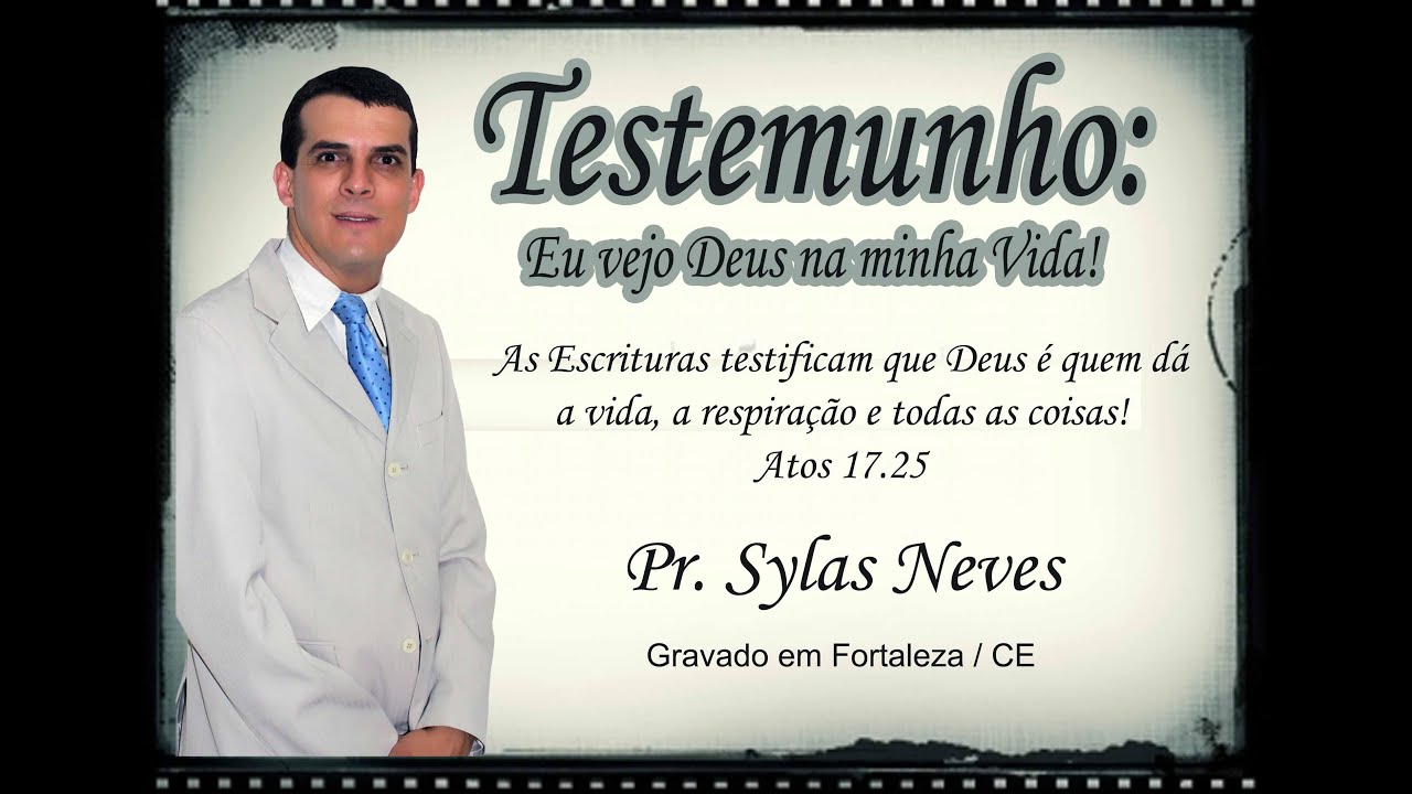 Testemunho completo - AD Templo Central Fortaleza - CE - Pr. Sylas Neves