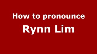 How to pronounce Rynn Lim