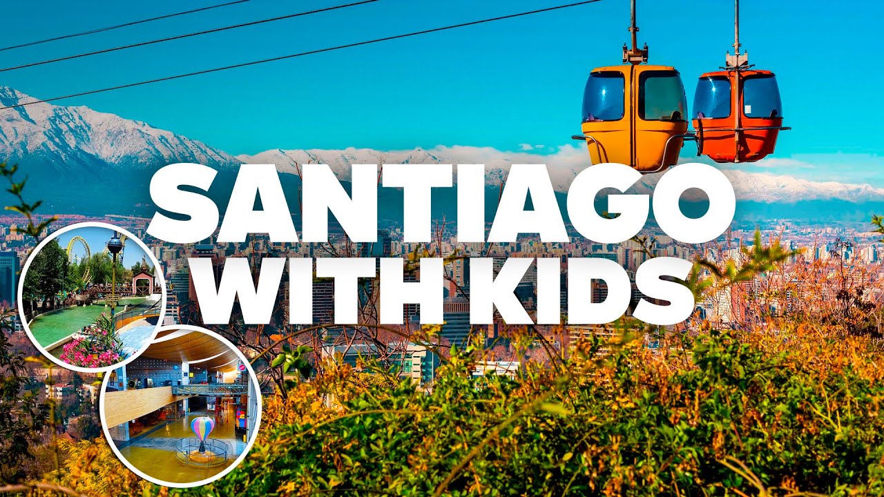 SANTIAGO WITH KIDS! Best Things to Do and Family Fun!
