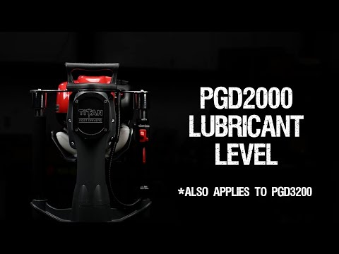 PGD2000 and PGD3200 Titan Post Drivers Lubrication Level Check and Refill