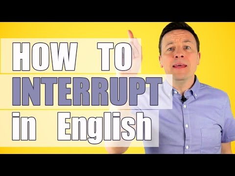 3 TIPS on how to interrupt in English/ Wie man sein Gegenüber unterbricht