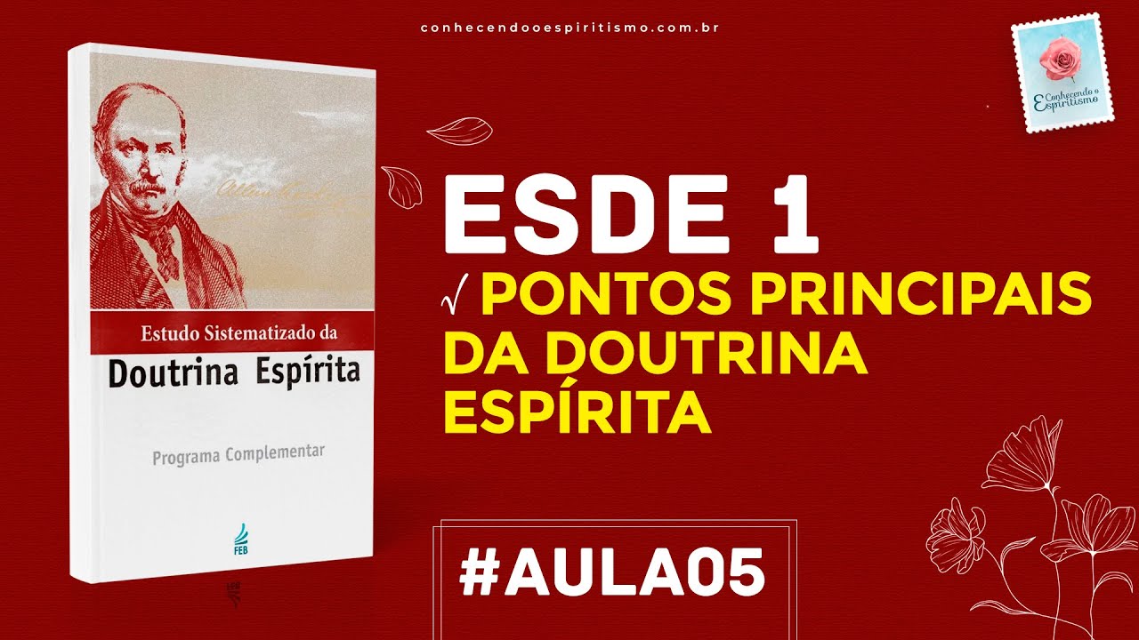 Aula 05 - ESDE 1 - Pontos Principais da Doutrina Espírita