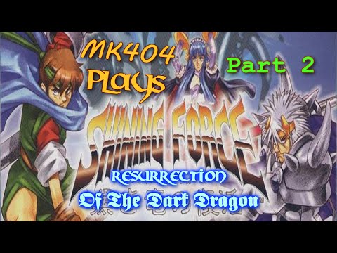 MK404 Plays Shining Force: Resurrection of The Dark Dragon PT2 - Shao Kane