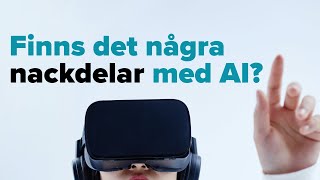Akademiker och AI | Del 4 – Finns det några nackdelar med att använda AI?