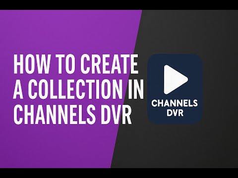 How to create a Custom Collection in Channels DVR