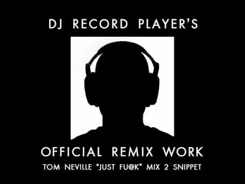 Tom Neville "Just F**k" Record Player's Mix 2 Snippet