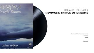 Roland Hollinger - Revival's Things Of Dreams | AMBIENT