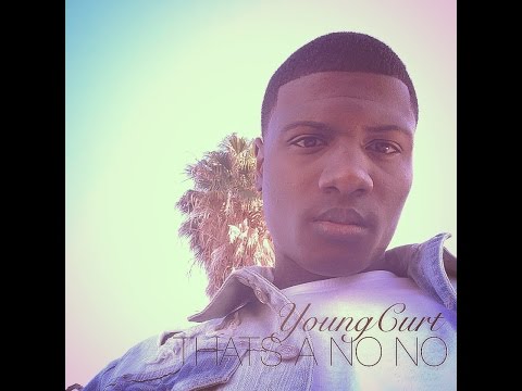 Young Curt - That's A No No