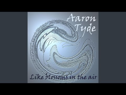 Download Aaron Tyde Like Blossoms In The Air Mp3 dan Mp4 2019