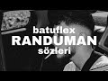 Batuflex - Randuman/Ring Ring Ring (sözleri/lyrics)