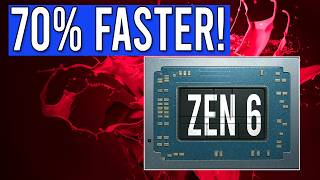 Zen 6 Is 70% Faster Says AMD! Zen 7 32 Cores & Huge IPC Gains