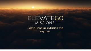 preview picture of video '2018 ElevateGO Honduras Mission Trip'