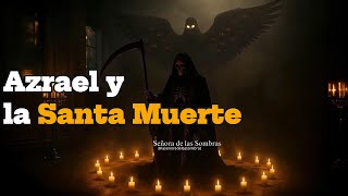 Azrael y la Santa Muerte: ¿El Mismo Ángel con Dos Rostros? La Verdad que Nadie Se Atreve a Contar
