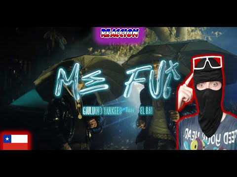 CHILENO REACCIONA A ME FUI (Video Oficial) Giuliano Yankees Ft. El Bai