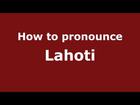 How to Pronounce Lahoti - PronounceNames.com