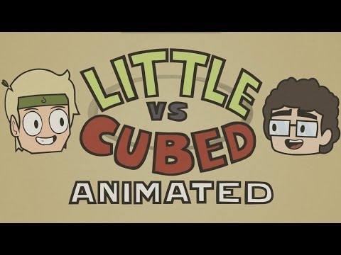 Little Vs. Cubed ANIMATED - Is That A Sledgehammer?