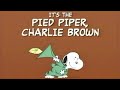 Peanuts Commercial For It S The Pied Piper Charlie Brown From 2000