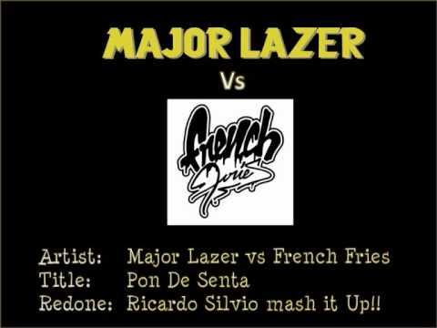 Major Lazer vs french Fries - Pon de senta (Ricardo Silvio mash it up!!)