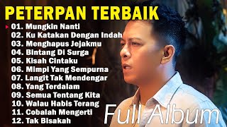 Download lagu Peterpan [Full Album] | Kumpulan Lagu Peterpan Terbaik | Mungkin Nanti, Ku Katakan Dengan Indah mp3