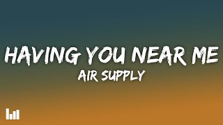 Air Supply - Having You Near Me (Lyrics)