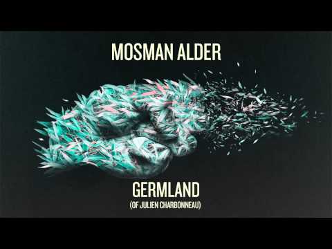 Mosman Alder - Germland (Of Julien Charbonneau) (Audio)