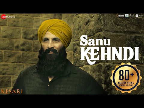 Sanu Kehndi | Kesari | Akshay Kumar & Parineeti Chopra | Romy & Brijesh Shandilya | Tanishk | Kumaar