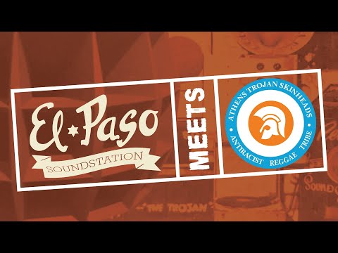 EL PASO SOUND STATION meets ATHENS TROJAN SKINHEADS