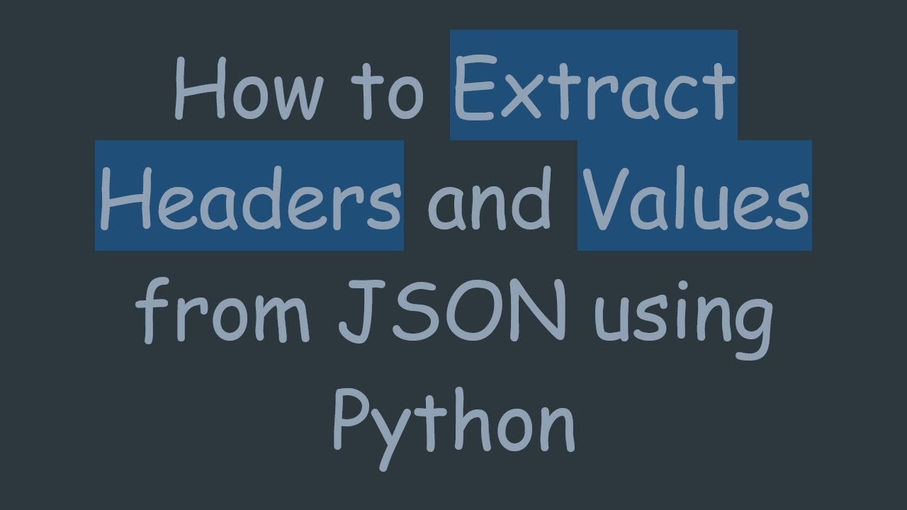 How to Extract Headers and Values from JSON using Python
