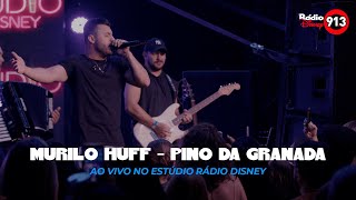 Download lagu Murilo Huff - Pino da Granada (Ao Vivo no Estúdio Rádio Disney) mp3
