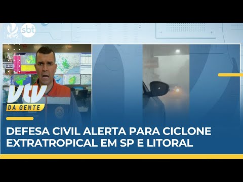 ALERTA | Defesa Civil alerta para ciclone extratropical em São Paulo e litoral | VTV da Gente