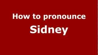How to pronounce Sidney