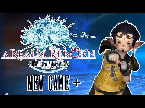 A Realm Reborn - Final Fantasy XIV - New Game + - Part 8 - ARR END