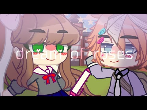 dream of roses but e v e r y o n e sings it