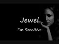 Jewel - I'm Sensitive (lyrics)