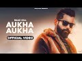 Aukha Aukha ( Full Song ) Baaz Gill | San B | Juke Dock | Latest Punjabi Song 2019 | Aukha Aukha ( Full Song ) Baaz Gill | San B | Juke Dock | Latest Punjabi Song 2019 |