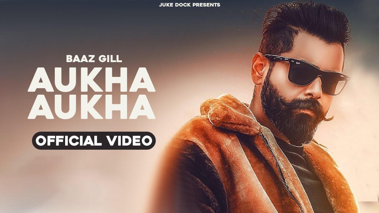 Aukha Aukha Lyrics | Juke Dock | Baaz Gill